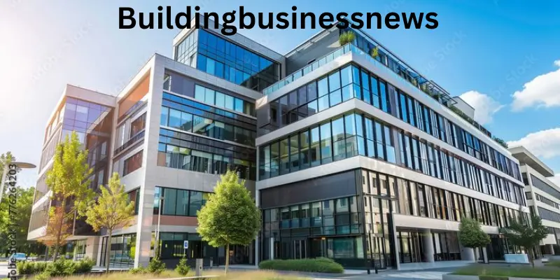 Buildingbusinessnews