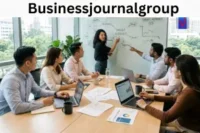 Businessjournalgroup: Complete Guide to Digital Business Journalism and Media Success