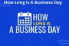 How Long Is a Business Day: Complete Guide to Business Day Timing and Calculations - Post Thumbnail
