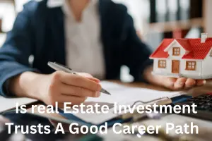 Is Real Estate Investment Trusts a Good Career Path: Complete Guide for 2026