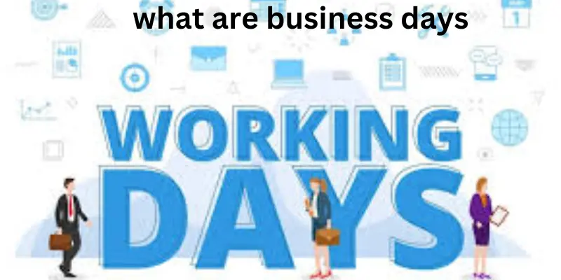 What are business days in a week