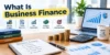 What Is Business Finance: Definition, Types, Importance & How It Works - Post Thumbnail