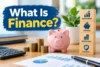 What Is Finance? Definition, Types, Importance & How Finance Works - Post Thumbnail