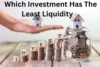 Which Investment Has the Least Liquidity: A Complete Guide for Smart Investors - Post Thumbnail